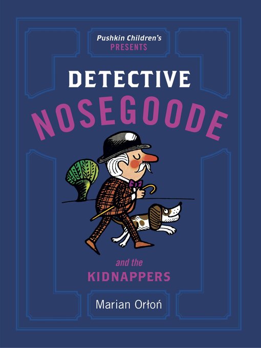 Title details for Detective Nosegoode and the Kidnappers by Marian Orłoń - Available